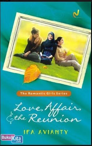 Cover Buku The Romantic Girls Series : Love. Affair. And The Reunion