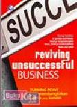 Cover Buku REVIVING UNSUCCESSFUL BUSINESS : TURNING POINT UNTUK MEMBANGKITKAN USAHA YANG KANDAS