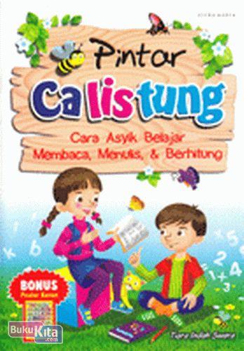 Cover Buku Pintar Calistung : Cara Asyik Belajar Membaca, Menulis, & Berhitung