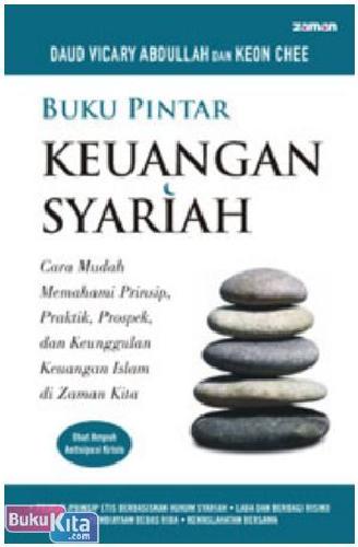 Cover Buku Buku Pintar Keuangan Syariah : Cara Mudah Memahami Prinsip, Praktik, Prospek, dan Keunggulan Keuangan Islam di Zaman Kita