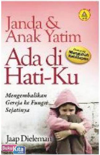 Cover Buku Janda & Anak Yatim Ada Di Hati-Ku, Mengembalikan Gereja Ke Fungsi Sejatinya