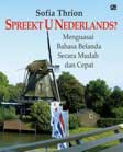 Spreekt U Nederlands? - Menguasai Bahasa Belanda secara Mudah dan Cepat