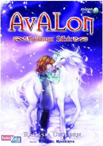 Cover Buku Avalon 4 : Jalinan Sihir - Rahasia Unicorn