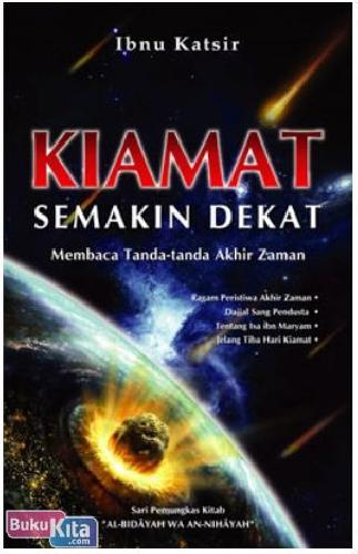 Cover Buku Kiamat Semakin Dekat : Membaca Tanda-tanda Akhir Zaman