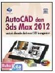 Cover Buku PAS : AutoCAD dan 3ds Max 2012 untuk Desain Animasi 3D Bangunan