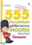 Cover Buku 555 Kesalahan dalam Berbahasa Inggris Sehari-hari