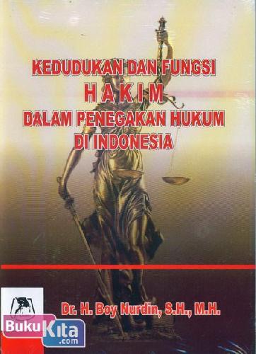 Cover Buku Kedudukan Dan Fungsi Hakim Dalam Penegakan Hukum di Indonesia