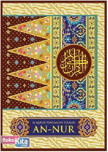 Cover Buku AN-NUR : Al Quran Terjemahan per Kata Berhadiah Juz Amma