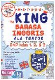 Cover Buku Metode The King Bahasa Inggris Ala Tentor SMP Kelas 1, 2, & 3