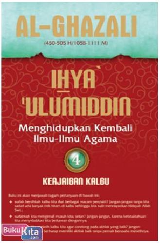 Cover Buku Ihya Ulumiddin 4 : Keajaiban Kalbu