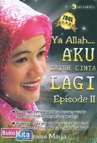 Cover Buku Ya Allah Aku Jatuh Cinta Lagi Episode II