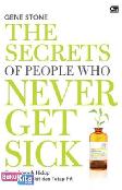 The Secrets of People Who Never Get Sick - Cara Ampuh Hidup Tanpa Penyakit dan Tetap Fit