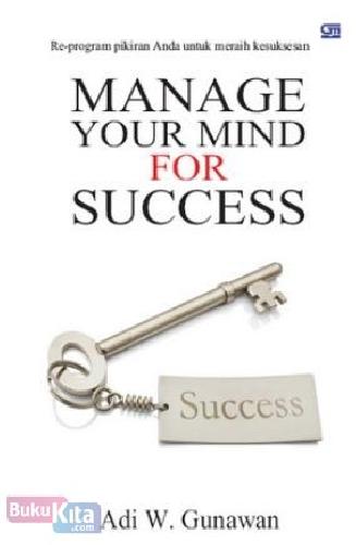 Cover Buku Manage Your Mind for Success : Mengungkap Rahasia Bagaimana Membuat Uang Mengejar Anda (Cover Baru)