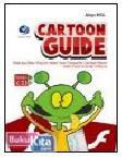 Cover Buku CARTOON GUIDE : STEP BY STEP WAY TO MAKE YOUR FAVOURITE CARTOON MOVIE WITH FLASH & AFTER EFFECTS