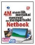 Cover Buku 4M : MEMILIH, MEMAKAI, MERAWAT, DAN MEMPERBAIKI NETBOOK
