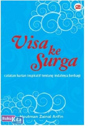 Cover Buku Visa ke Surga : Catatan Harian Inspiratif tentang Indahnya Berbagi