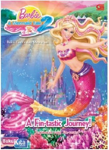 Cover Buku Barbie in a Mermaid Tale 2 : Perjalanan yang Fin-tastis! (Buku Cerita & Mewarnai)