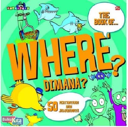 Cover Buku Edutivity: The Book of Where? Di Mana? 50 Pertanyaan dan Jawabannya