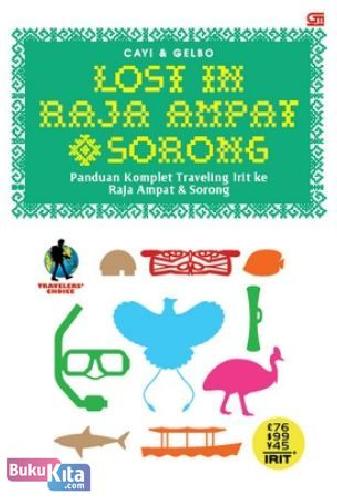 Cover Buku Lost in Raja Ampat & Sorong (Panduan Komplet Traveling Irit ke Raja Ampat & Sorong)