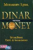 Dinar The Real Money : Dinar Emas, Uang & Investasiku