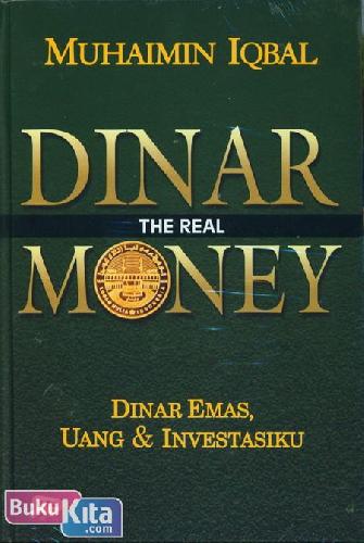 Cover Buku Dinar The Real Money : Dinar Emas, Uang & Investasiku