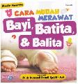 Cover Buku Cara Mudah Merawat Bayi, Batita & Balita