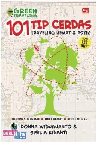 Cover Buku Green Traveling : 101 Tips Cerdas Traveling Hemat & Asyik