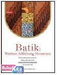 Cover Buku BATIK : WARISAN ADILUHUNG NUSANTARA