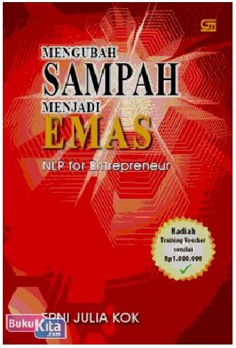 Cover Buku Mengubah Sampah Menjadi Emas : NLP for Entrepreneur