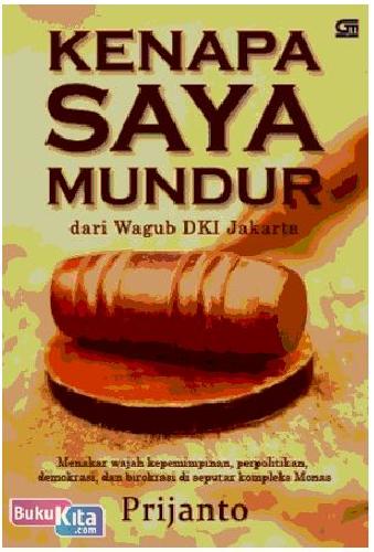 Cover Buku Kenapa Saya Mundur dari Wagub DKI Jakarta