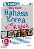 Cover Buku Lebih Cepat Mahir! Menguasai Bahasa Korea lewat K-Drama