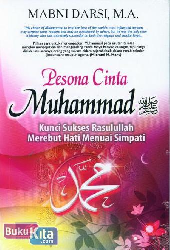 Cover Buku Pesona Cinta Muhammad : Kunci Sukses Rasulullah Merebut Hati Menuai Simpati