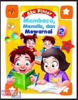 Cover Buku Aku Pintar Membaca, Menulis, dan Mewarnai 2