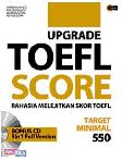 Upgrade TOEFL Score : Rahasia Melejitkan Skor TOEFL
