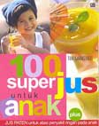 Cover Buku 100 Super Jus Untuk Anak