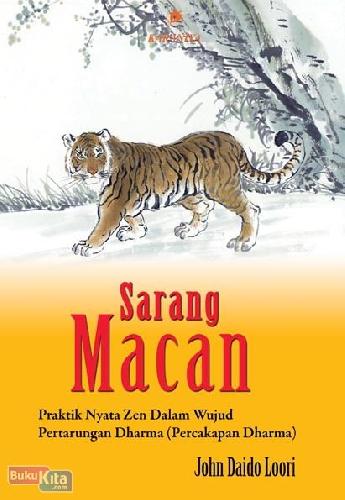 Cover Buku Sarang Macan : Praktik Nyata Zen dalam Wujud Pertarungan Dharma (Percakapan Dharma)
