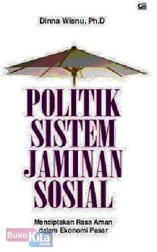 Cover Buku Politik Sistem Jaminan Sosial : Menciptakan Rasa Aman dalam Ekonomi Pasar