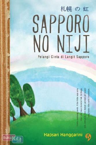 Cover Buku Sapporo No Niji : Pelangi Cinta di Langit Sapporo
