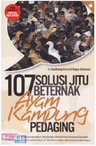 Cover Buku 107 Solusi Jitu Beternak Ayam Kampung Pedaging