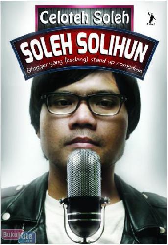 Cover Buku Celoteh Soleh : Blogger Yang (Kadang) Stand Up Comedian