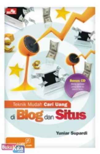 Cover Buku Teknik Mudah Cari Uang di Blog dan Situs