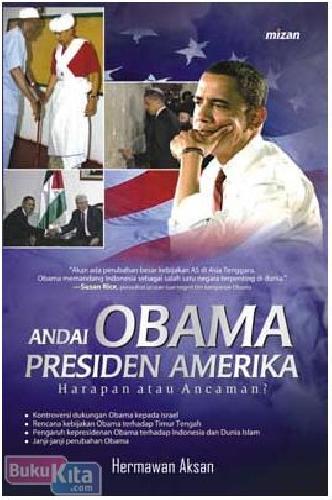 Cover Buku ANDAI OBAMA PRESIDEN AMERIKA : Harapan atau Ancaman?