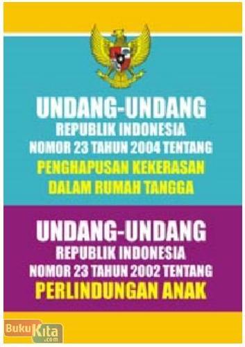 Cover Buku Undang-Undang Republik Indonesia Nomor 23 Tahun 2004 Tentang Penghapusan Kekerasan Dalam Rumah Tangga