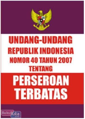 Cover Buku Undang-Undang Republik Indonesia Nomor 40 Tahun 2007 Tentang Perseroan Terbatas