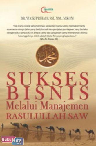 Cover Buku Sukses Bisnis : Melalui Manajemen Rasullulah Saw