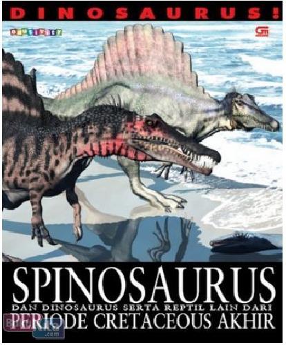 Cover Buku Dinosaurus: Spinosaurus&dinosaurus Serta Reptil Lain