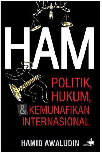 Cover Buku Ham. Politik. Hukum. & Kemunafikan Internasional