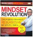 Cover Buku Mindset Revolution : Bagaimana Membuat Kesuksesan Memburu Anda