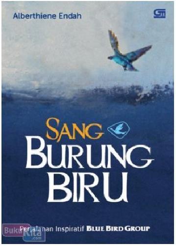 Cover Buku Sang Burung Biru : Perjalanan Inspiratif Blue Bird Group