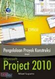 Pengelolaan Proyek Konstruksi dengan Microsoft Project 2010